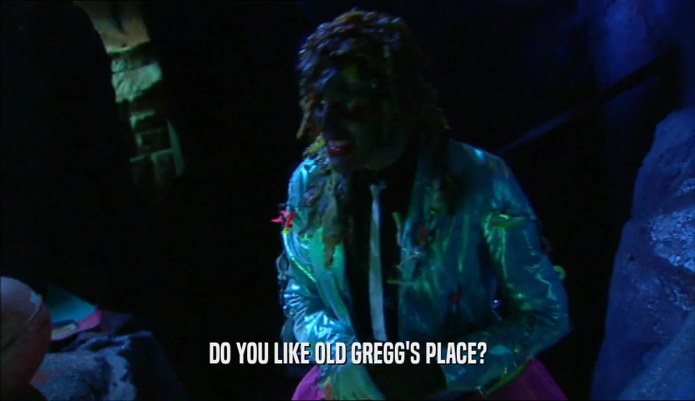 DO YOU LIKE OLD GREGG'S PLACE?  