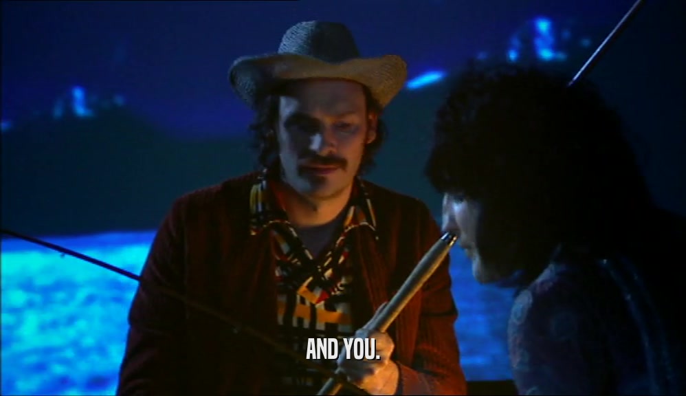 AND YOU.  