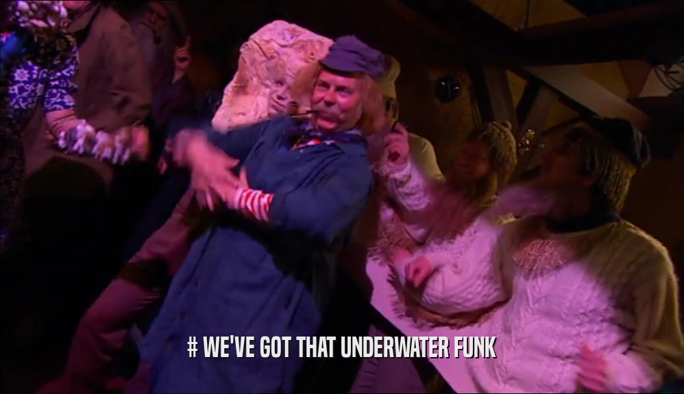 # WE'VE GOT THAT UNDERWATER FUNK  