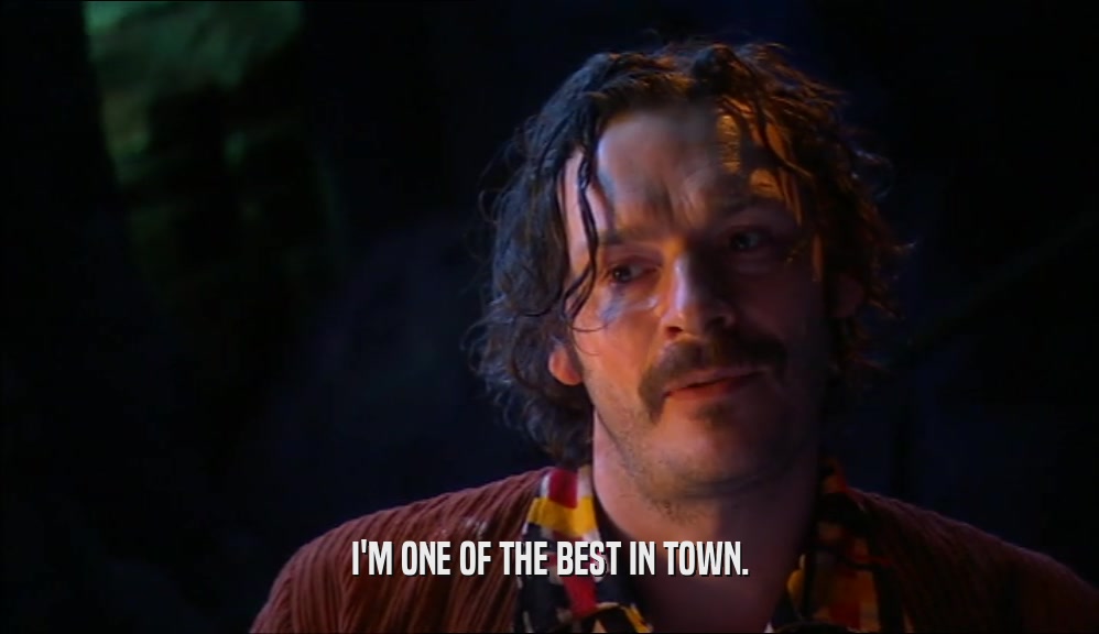 I'M ONE OF THE BEST IN TOWN.  