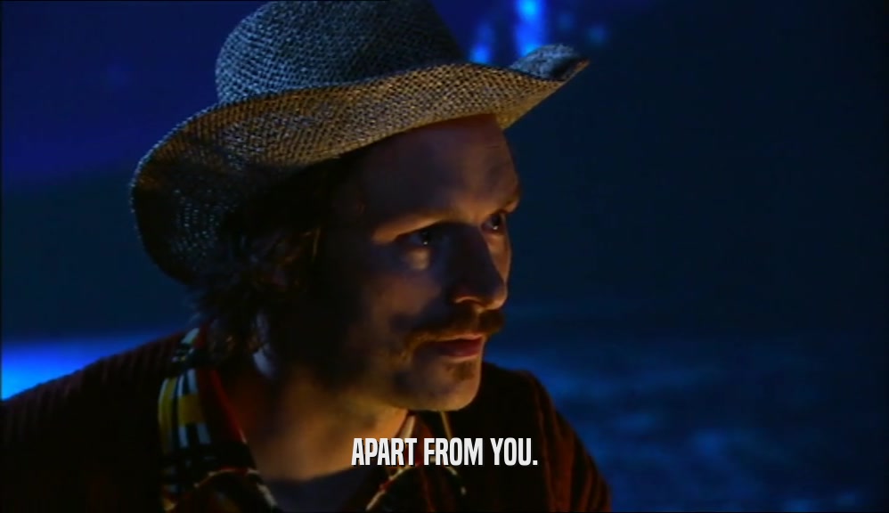 APART FROM YOU.  