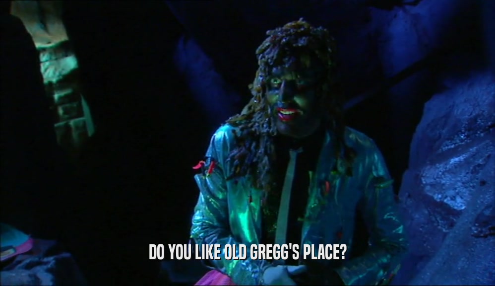DO YOU LIKE OLD GREGG'S PLACE?  