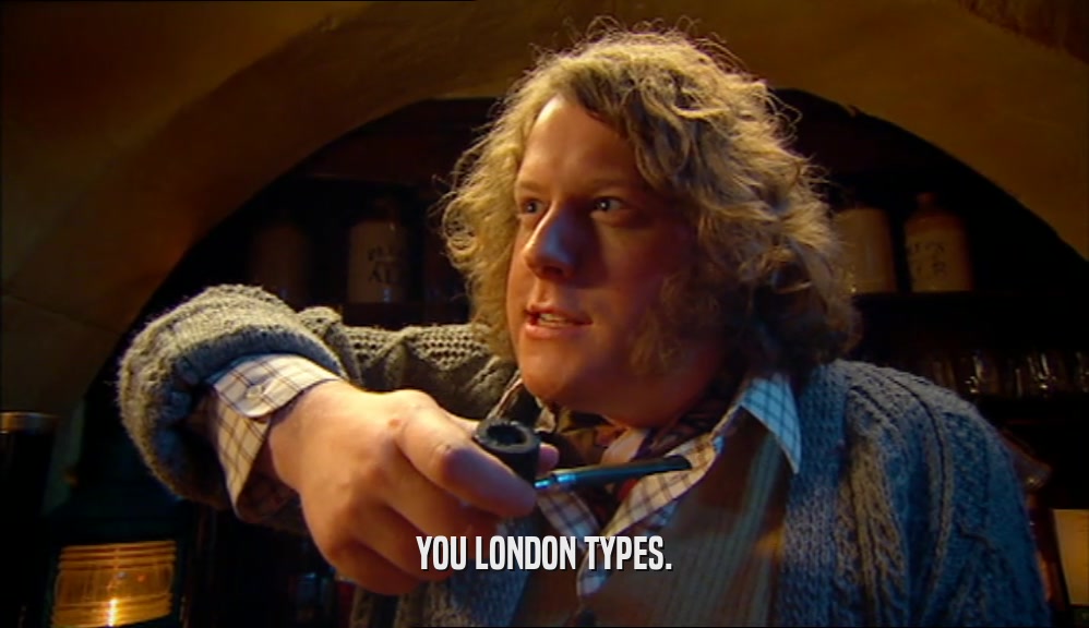 YOU LONDON TYPES.  