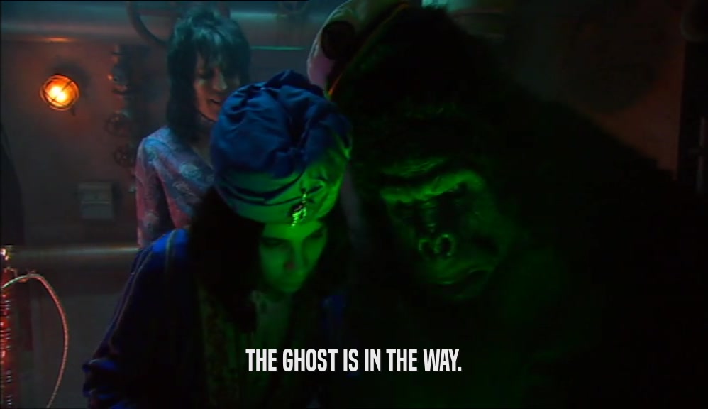 THE GHOST IS IN THE WAY.  