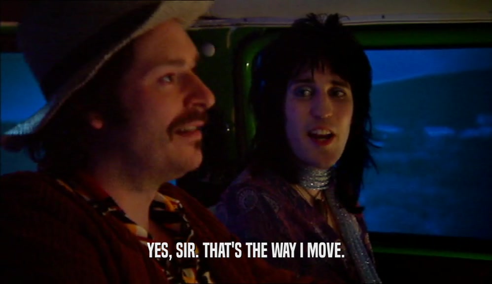 YES, SIR. THAT'S THE WAY I MOVE.  