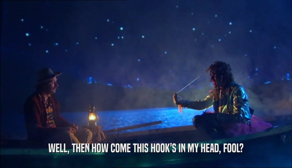 WELL, THEN HOW COME THIS HOOK'S IN MY HEAD, FOOL?  
