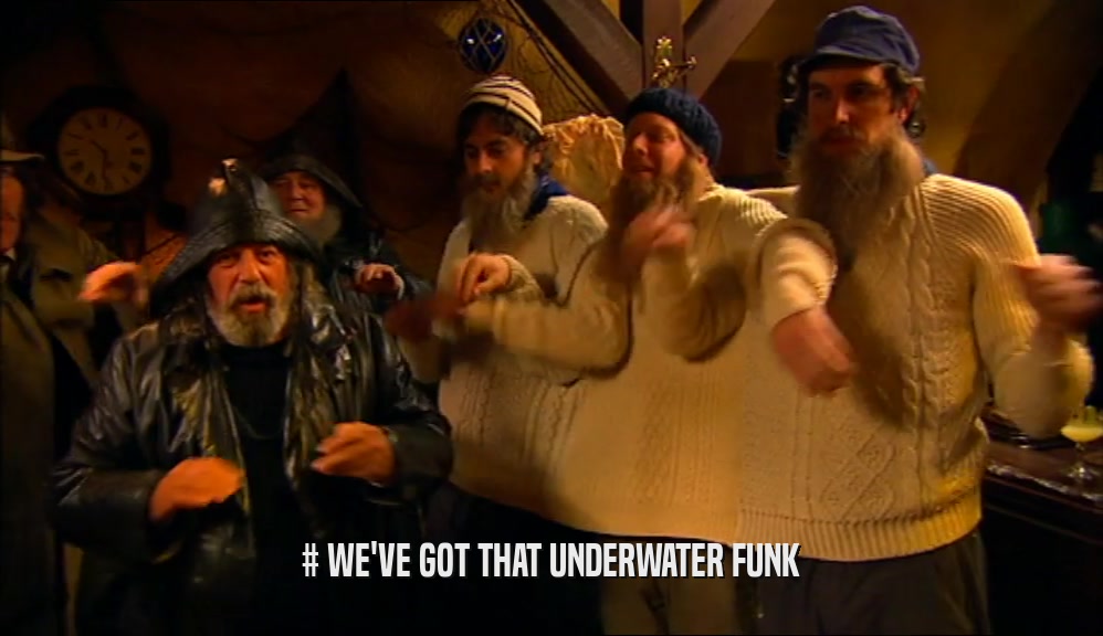 # WE'VE GOT THAT UNDERWATER FUNK  