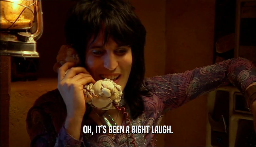 OH, IT'S BEEN A RIGHT LAUGH.  