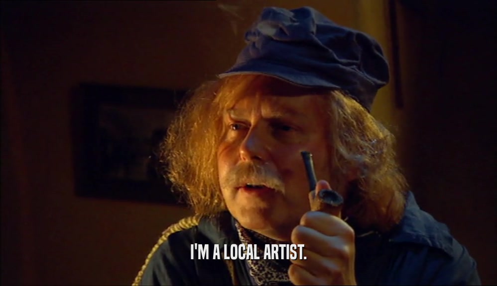 I'M A LOCAL ARTIST.  