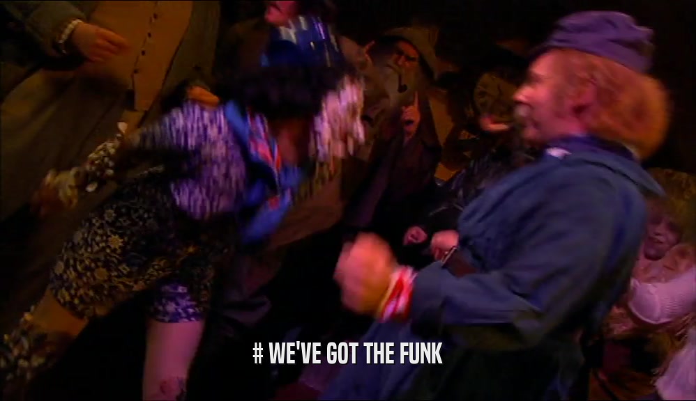 # WE'VE GOT THE FUNK  
