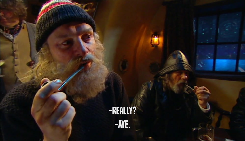 -REALLY? -AYE. 