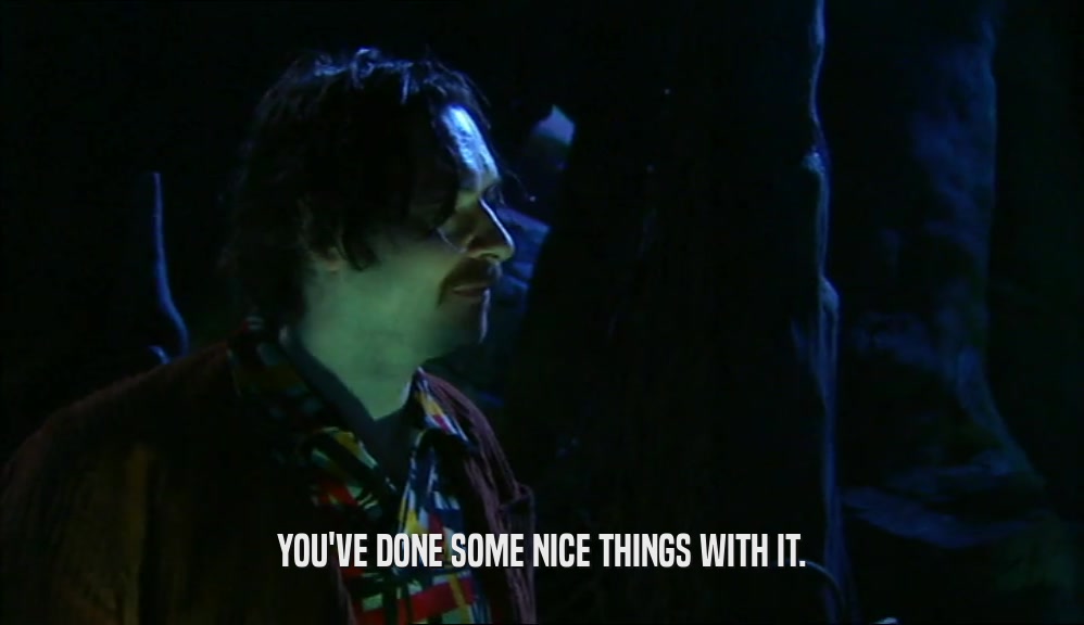 YOU'VE DONE SOME NICE THINGS WITH IT.  