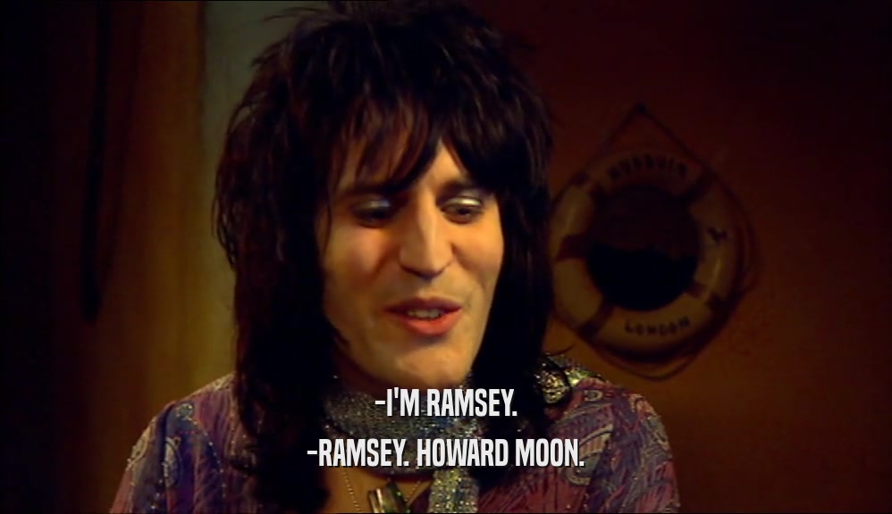 -I'M RAMSEY.
 -RAMSEY. HOWARD MOON.
 