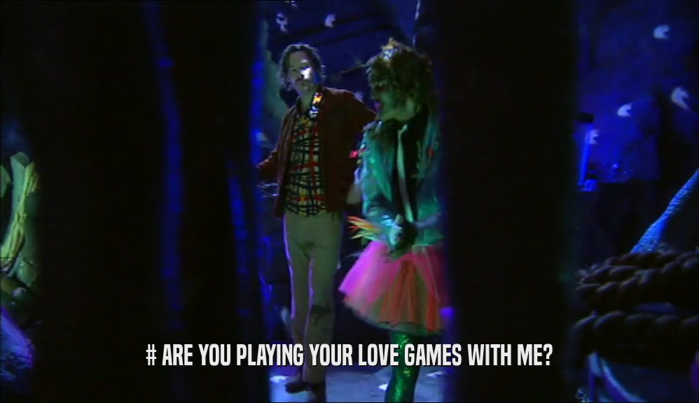 # ARE YOU PLAYING YOUR LOVE GAMES WITH ME?  