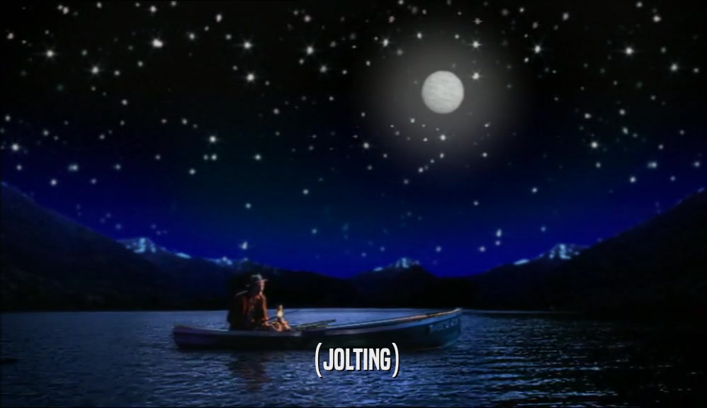 (JOLTING)  
