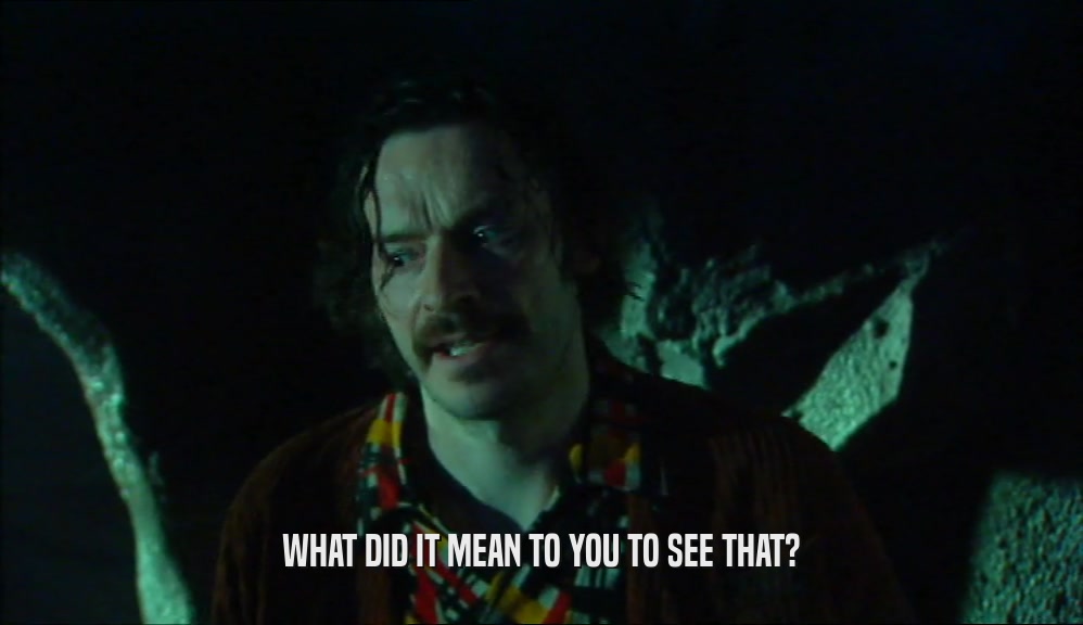 WHAT DID IT MEAN TO YOU TO SEE THAT?  