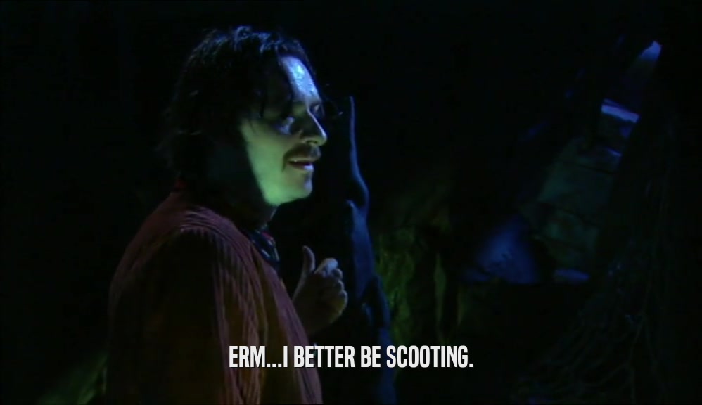 ERM...I BETTER BE SCOOTING.  
