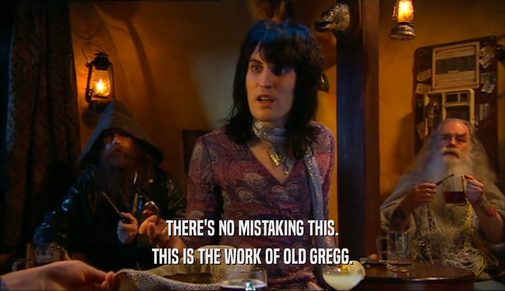 THERE'S NO MISTAKING THIS. THIS IS THE WORK OF OLD GREGG. 