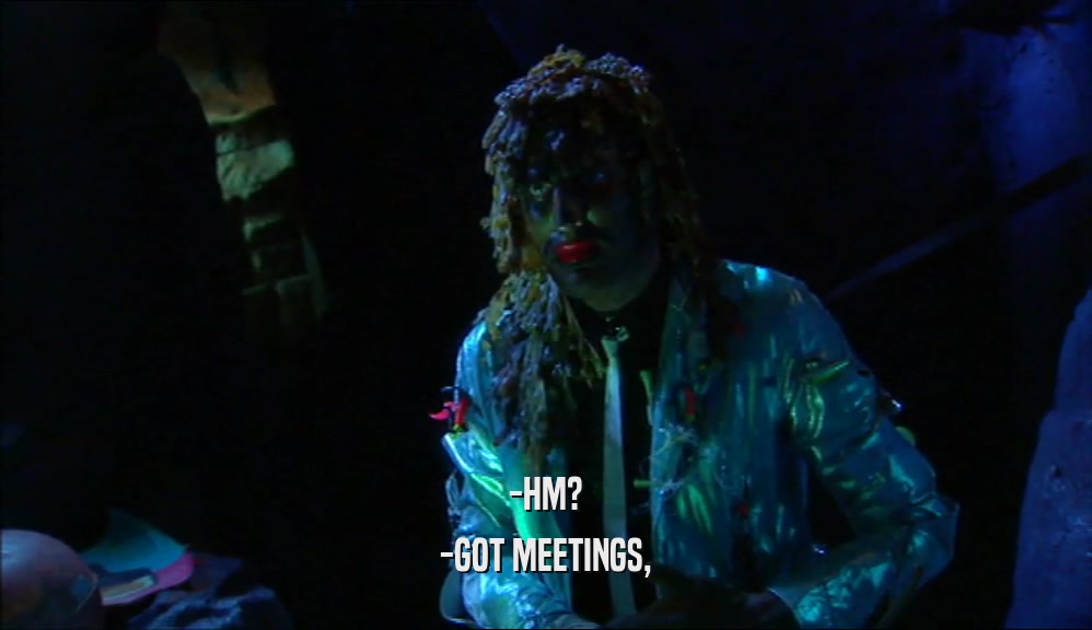 -HM? -GOT MEETINGS, 