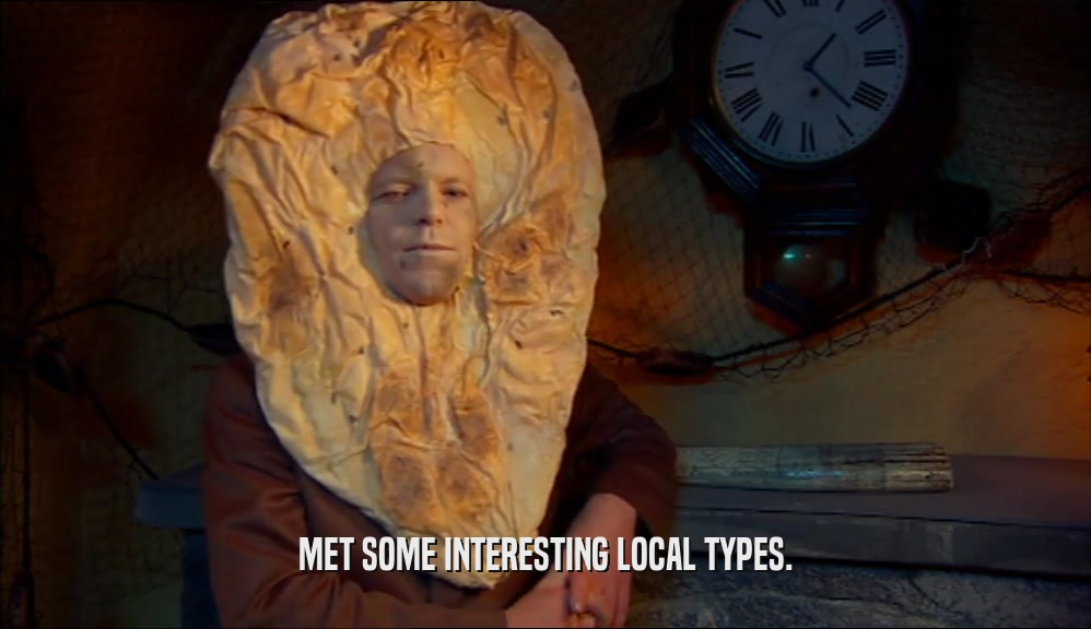 MET SOME INTERESTING LOCAL TYPES.  