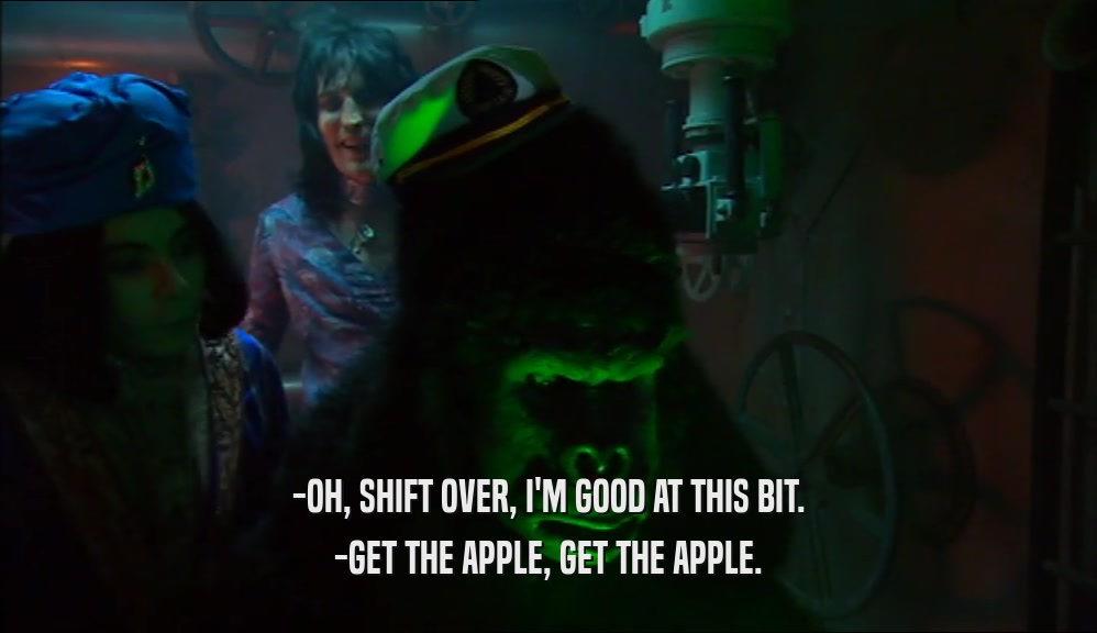 -OH, SHIFT OVER, I'M GOOD AT THIS BIT. -GET THE APPLE, GET THE APPLE. 