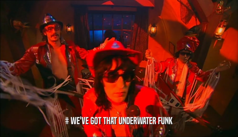 # WE'VE GOT THAT UNDERWATER FUNK  