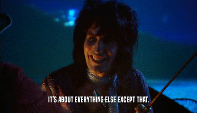IT'S ABOUT EVERYTHING ELSE EXCEPT THAT.  