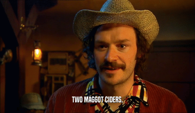TWO MAGGOT CIDERS.
  