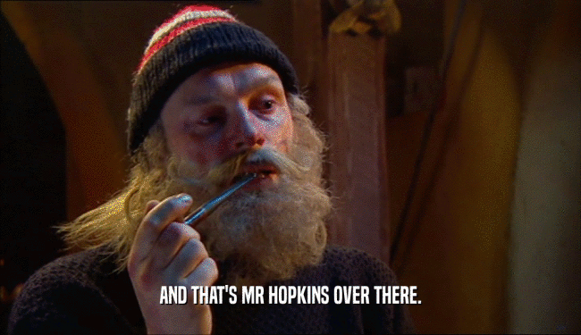 AND THAT'S MR HOPKINS OVER THERE.  