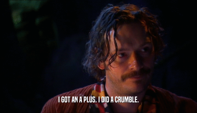 I GOT AN A PLUS. I DID A CRUMBLE.  