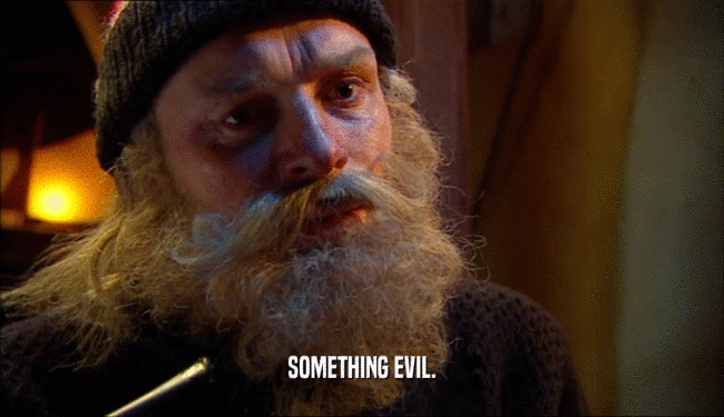SOMETHING EVIL.  