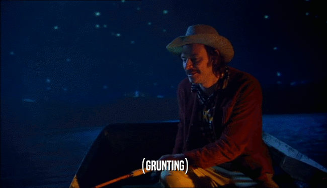 (GRUNTING)  