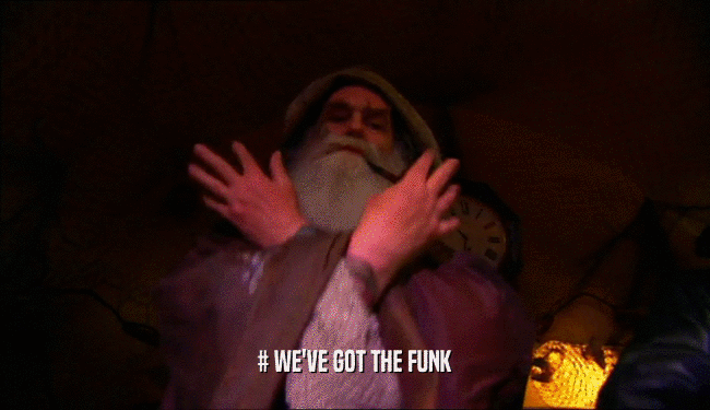 # WE'VE GOT THE FUNK  