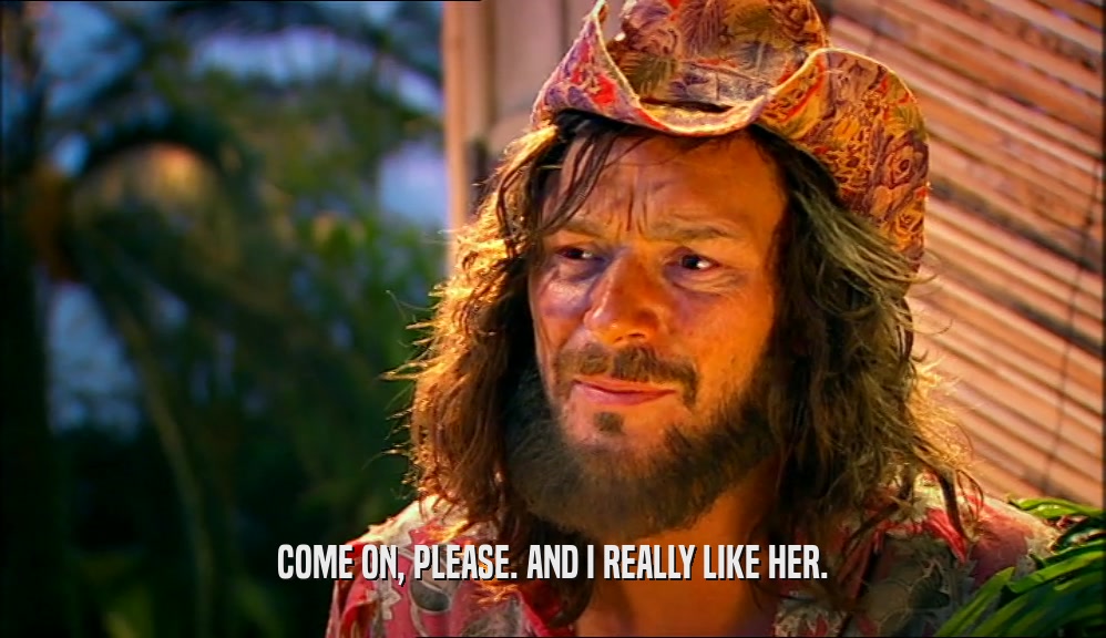 COME ON, PLEASE. AND I REALLY LIKE HER.  