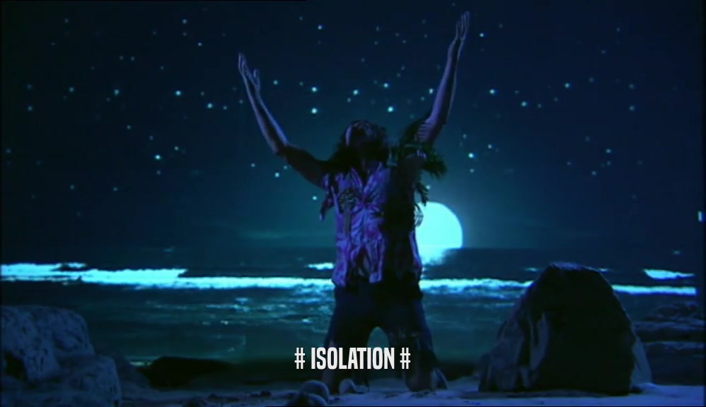 # ISOLATION #  