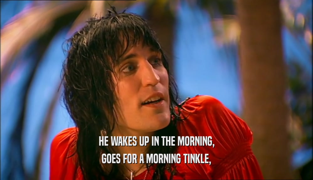 HE WAKES UP IN THE MORNING, GOES FOR A MORNING TINKLE, 