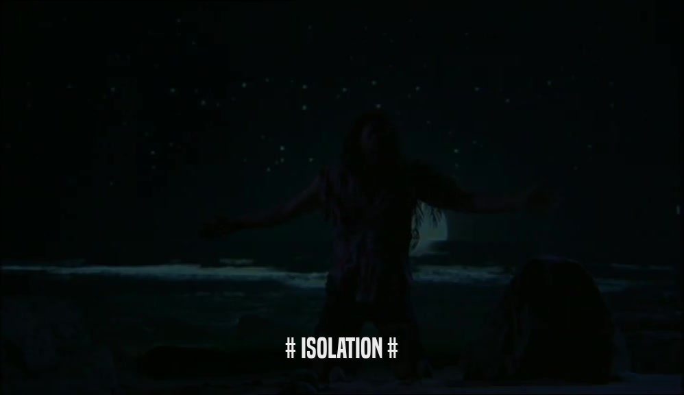 # ISOLATION #  