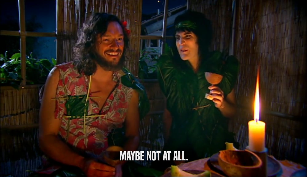MAYBE NOT AT ALL.  