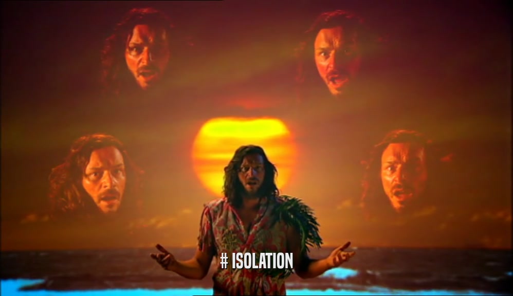 # ISOLATION  