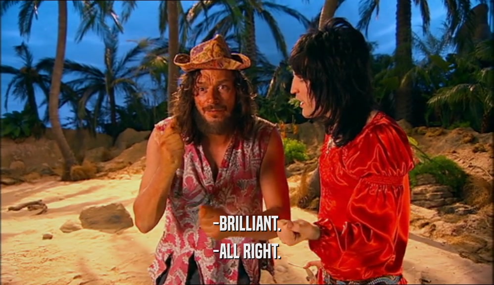 -BRILLIANT. -ALL RIGHT. 