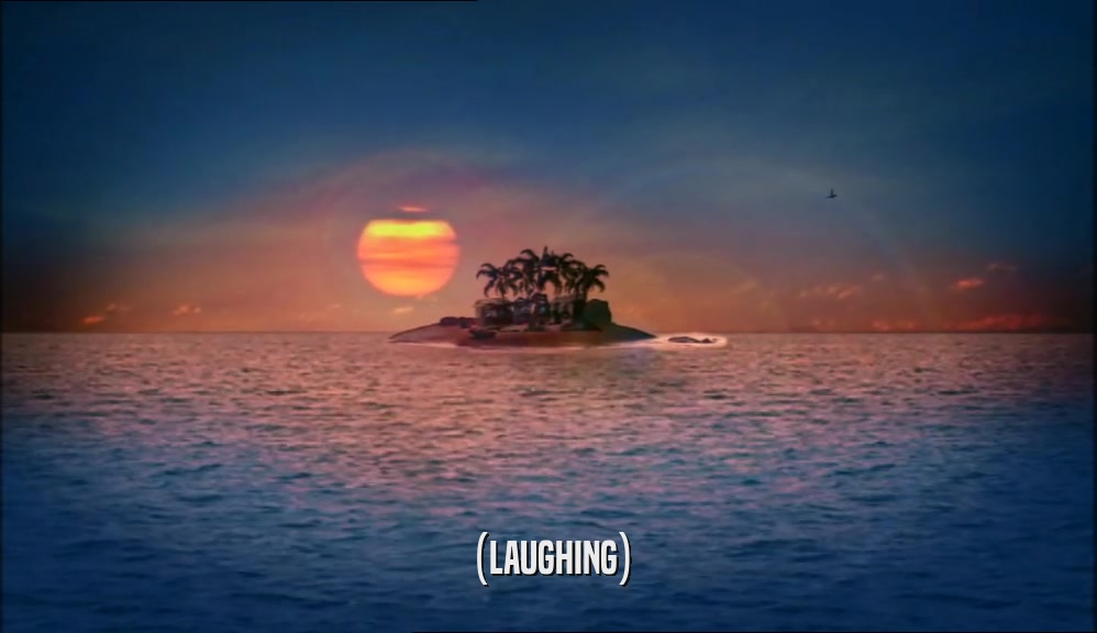 (LAUGHING)  