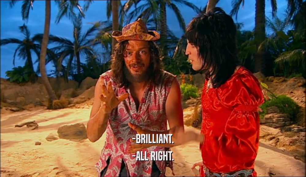 -BRILLIANT. -ALL RIGHT. 