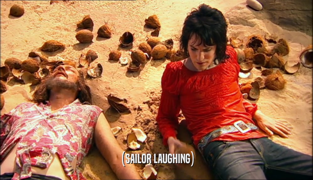 (SAILOR LAUGHING)  