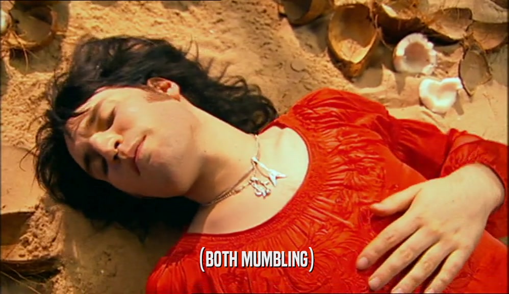(BOTH MUMBLING)  