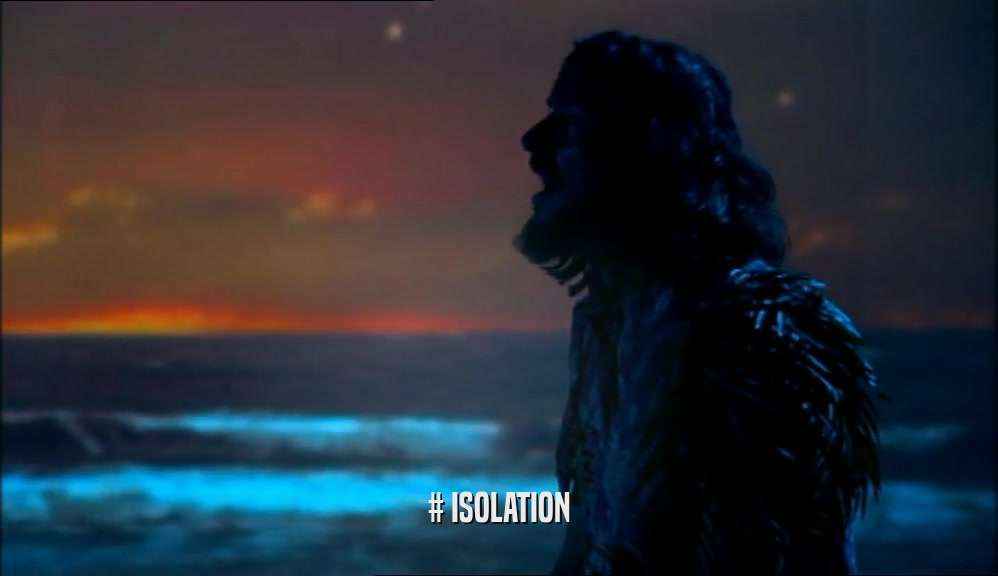 # ISOLATION  