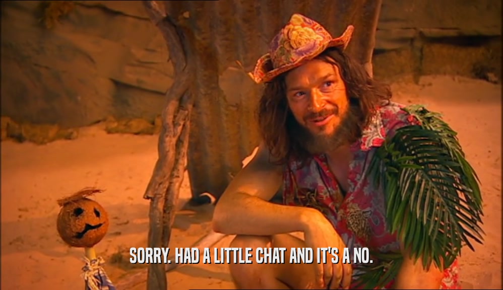 SORRY. HAD A LITTLE CHAT AND IT'S A NO.  