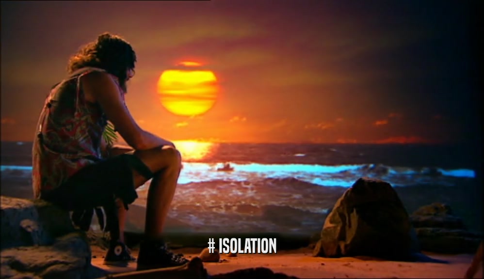 # ISOLATION  
