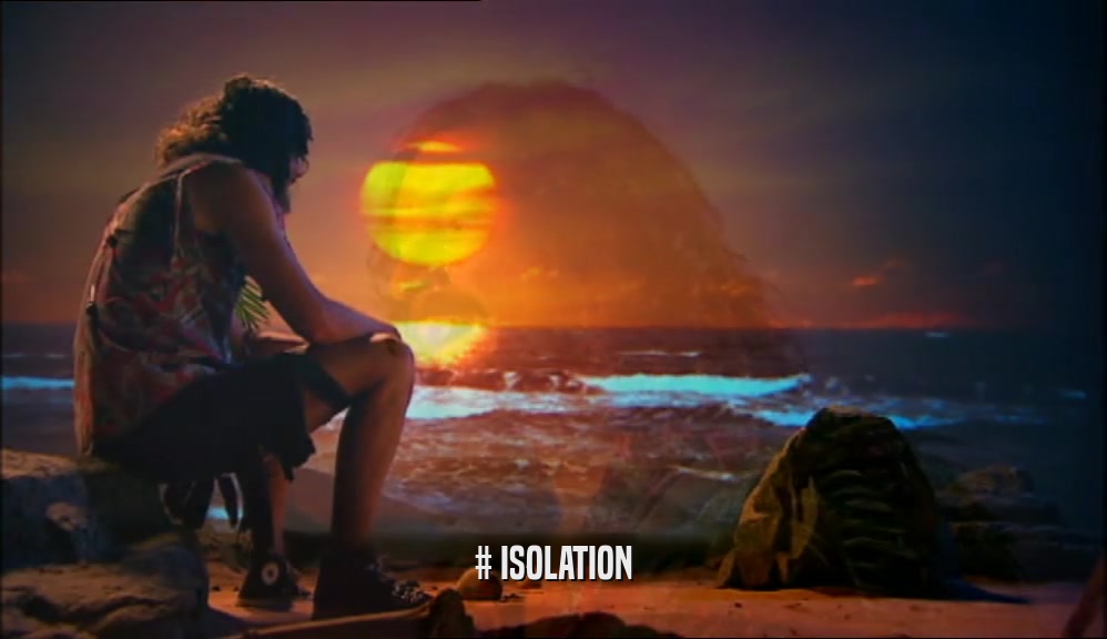# ISOLATION  
