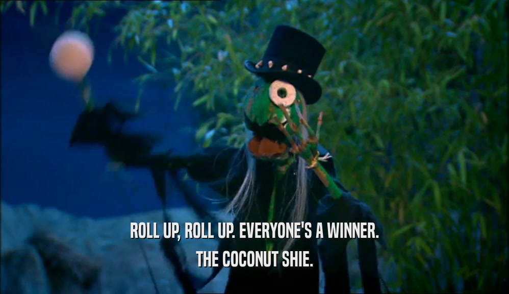 ROLL UP, ROLL UP. EVERYONE'S A WINNER. THE COCONUT SHIE. 