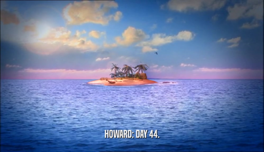 HOWARD: DAY 44.  